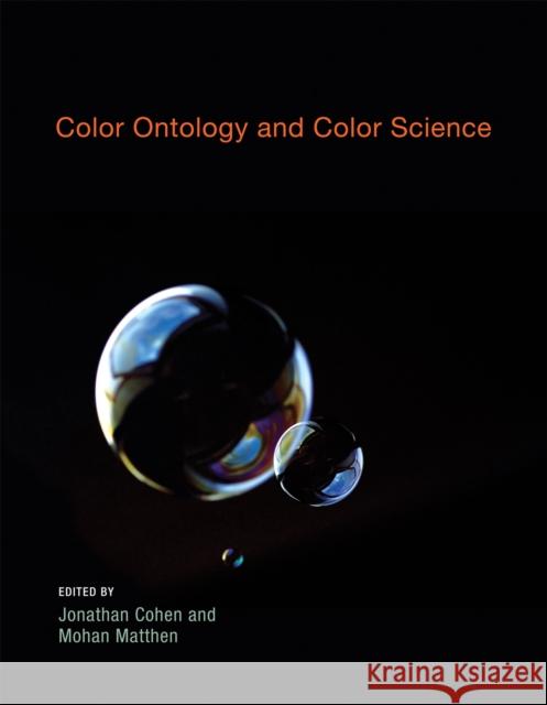Color Ontology and Color Science Jonathan Cohen Mohan Matthen 9780262513753