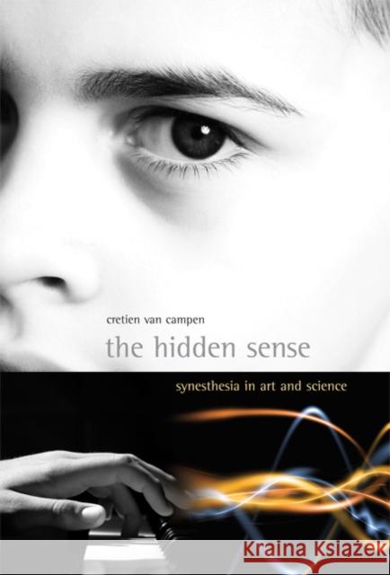 The Hidden Sense: Synesthesia in Art and Science Van Campen, Cretien 9780262514071