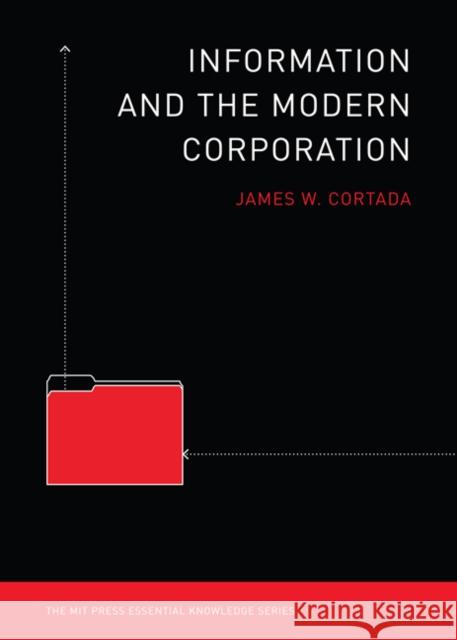 Information and the Modern Corporation James  W Cortada 9780262516419