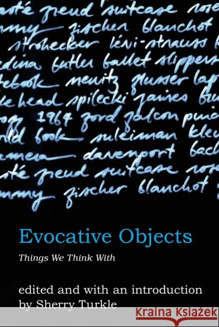 Evocative Objects: Things We Think with Turkle, Sherry 9780262516778