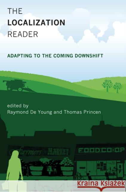 The Localization Reader: Adapting to the Coming Downshift Raymond De Young 9780262516877