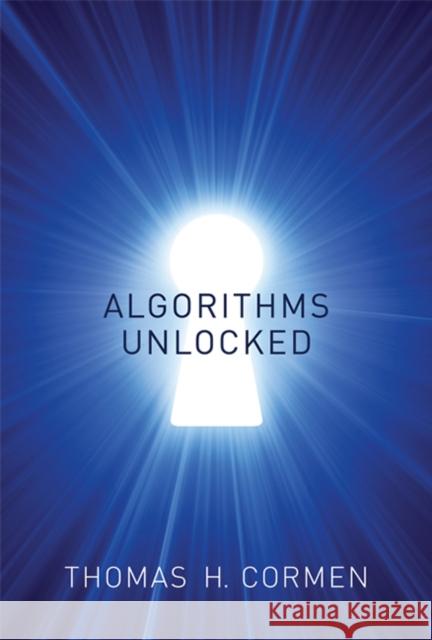 Algorithms Unlocked Thomas H Cormen 9780262518802 MIT Press Ltd