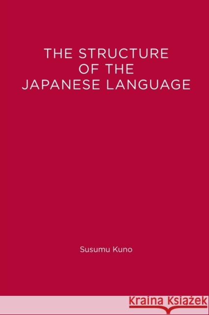 The Structure of the Japanese Language Susumu Kuno 9780262519281