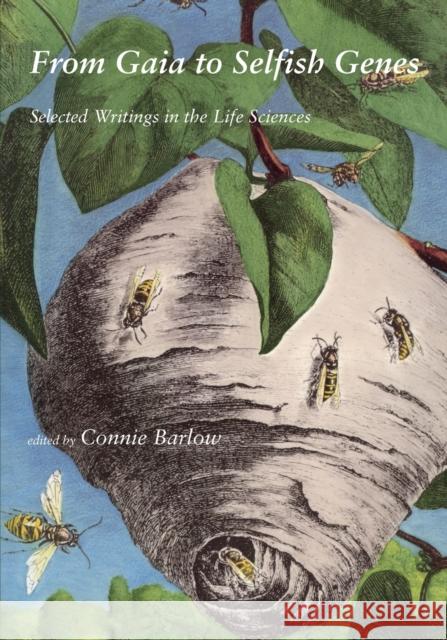 From Gaia to Selfish Genes: Selected Writings in the Life Sciences Barlow, Connie 9780262521789
