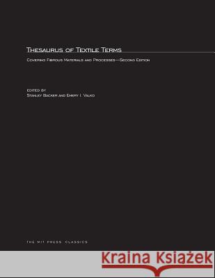 Thesaurus of Textile Terms: Covering Fibrous Materials and Processes Stanley Backer, Emery I. Valko 9780262523554 MIT Press Ltd