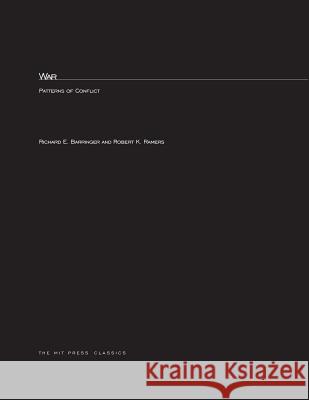 War: Patterns of Conflict Richard E. Barringer, Quincy Wright, Robert K. Ramers 9780262523578 MIT Press Ltd