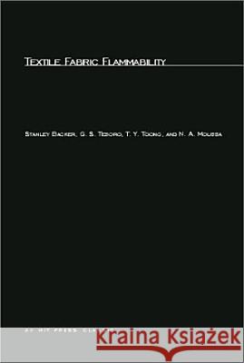 Textile Fabric Flammability Stanley Backer, G. S. Tesoro, T. Y. Toong, N. A. Moussa 9780262523820 MIT Press Ltd