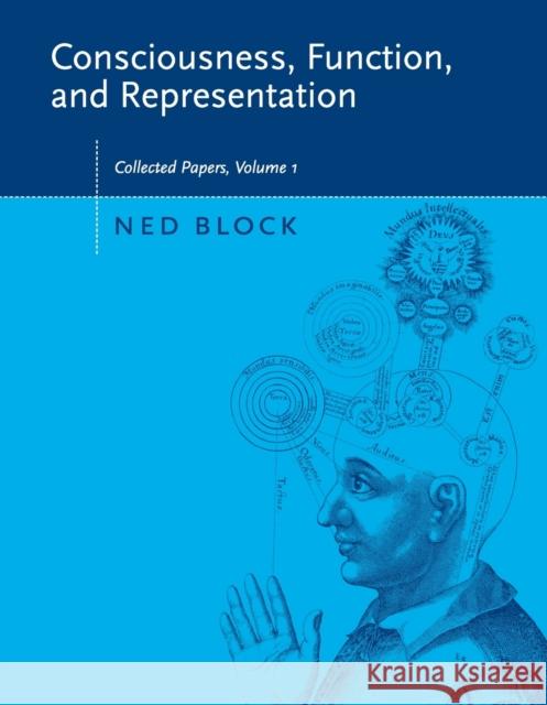 Consciousness, Function, and Representation, Volume 1: Collected Papers Block, Ned 9780262524629 Mit Press