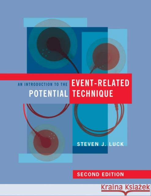 An Introduction to the Event-Related Potential Technique Steven J. (University of California, Davis) Luck 9780262525855 Bradford Book