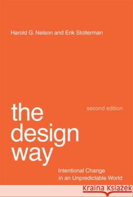 The Design Way: Intentional Change in an Unpredictable World Erik Stolterman 9780262526708 MIT Press Ltd