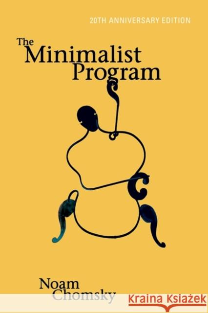 The Minimalist Program, 20th Anniversary Edition Chomsky, Noam 9780262527347 John Wiley & Sons