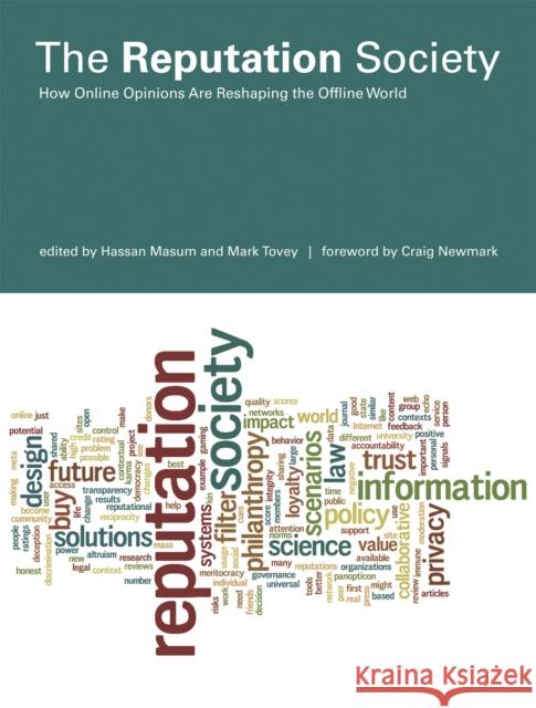 The Reputation Society : How Online Opinions Are Reshaping the Offline World Masum, Hassan; Tovey, Mark; Newmark, Craig 9780262527439 John Wiley & Sons