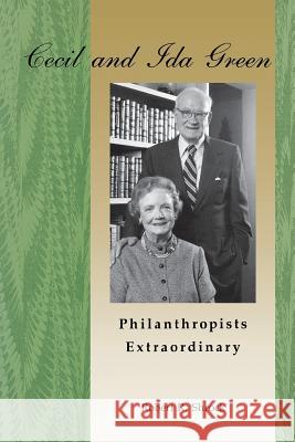 Cecil And Ida Green, Philanthropists Extraordinary Robert R. Shrock 9780262528009 MIT Press