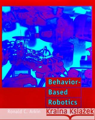 Behavior-Based Robotics Arkin, Ronald C. 9780262529204