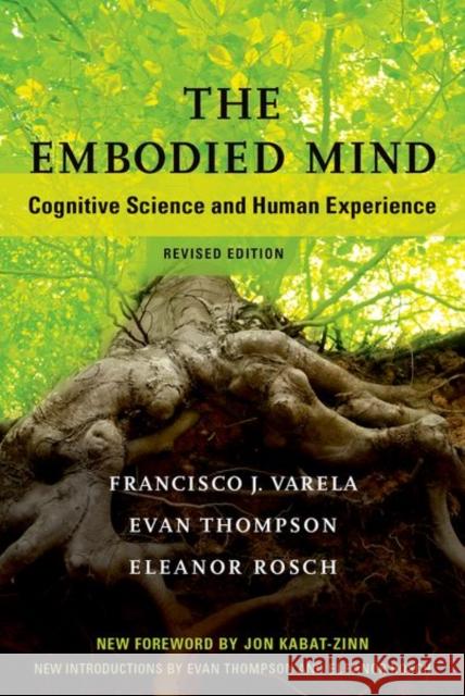 The Embodied Mind: Cognitive Science and Human Experience Eleanor Rosch 9780262529365 MIT Press Ltd