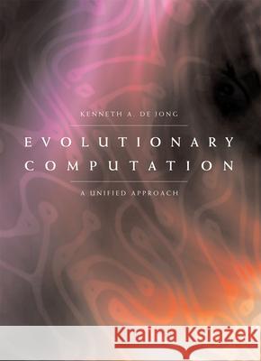 Evolutionary Computation: A Unified Approach Kenneth A. De Jong 9780262529600