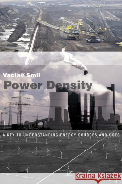 Power Density: A Key to Understanding Energy Sources and Uses Vaclav Smil 9780262529730 MIT Press Ltd