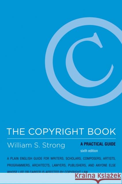 The Copyright Book: A Practical Guide William S. Strong 9780262529907 Mit Press
