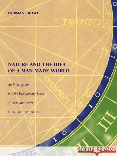 Nature and the Idea of a Man-Made World Crowe, Norman 9780262531467 MIT Press