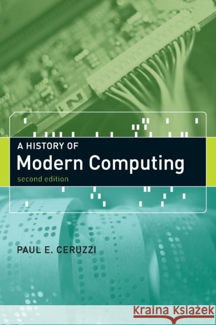 A History of Modern Computing Paul E Ceruzzi 9780262532037