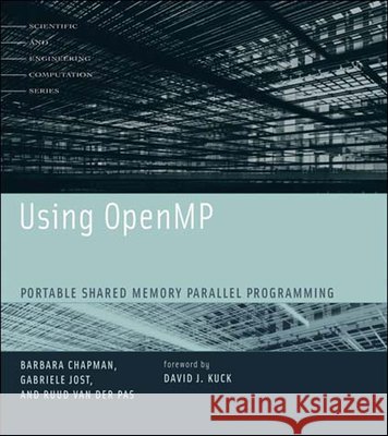 Using OpenMP: Portable Shared Memory Parallel Programming Chapman, Barbara 9780262533027