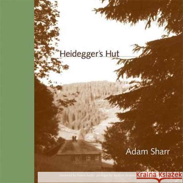 Heidegger's Hut Sharr, Adam 9780262533669 MIT Press Ltd