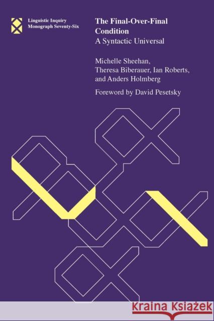The Final-Over-Final Condition: A Syntactic Universal Sheehan, Michelle; Biberauer, Theresa; Roberts, Ian 9780262534161