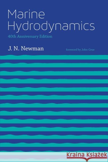 Marine Hydrodynamics, 40th anniversary edition Newman, J. N. 9780262534826 John Wiley & Sons