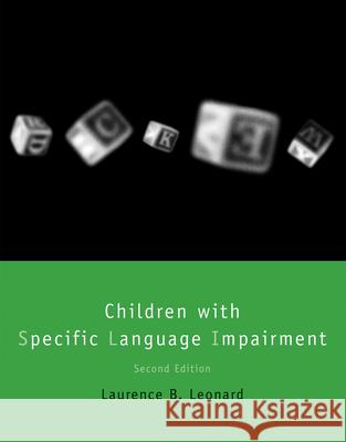 Children with Specific Language Impairment, Second Edition Leonard, Laurence B. 9780262535403 Bradford Book