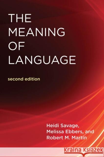 The Meaning of Language, Second Edition Savage, Heidi 9780262535731 Mit Press