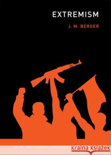 Extremism J. M. Berger 9780262535878 MIT Press Ltd