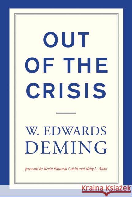 Out of the Crisis W. Edwards (The W Edwards Deming Institute) Deming 9780262535946