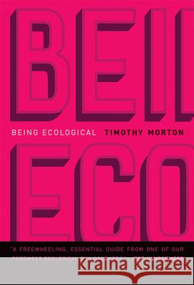 Being Ecological Timothy Morton 9780262537124