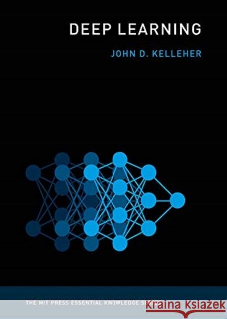 Deep Learning John D. Kelleher 9780262537551 Mit Press