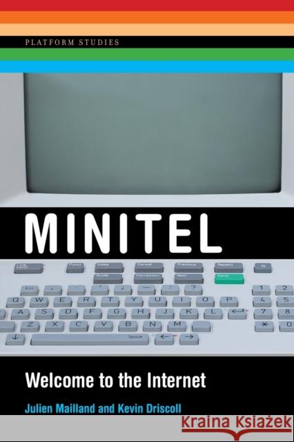 Minitel: Welcome to the Internet Julien Mailland (Indiana University - Bl Kevin Driscoll (Assistant Professor, Uni Nick Montfort (Associate Professor of  9780262537759