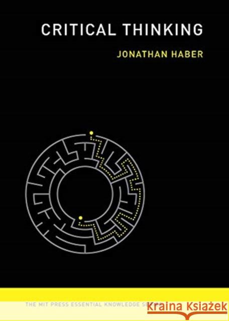 Critical Thinking Jonathan Haber 9780262538282 MIT Press Ltd
