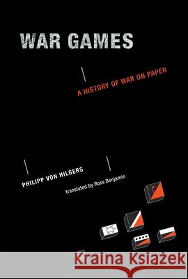 War Games: A History of War on Paper Philipp von Hilgers Ross Benjamin  9780262538329