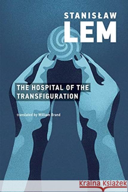 The Hospital of the Transfiguration Stanislaw Lem 9780262538497 MIT Press Ltd
