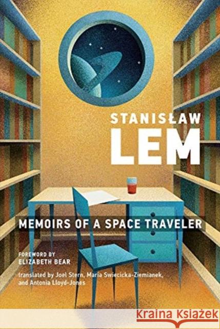 Memoirs of a Space Traveler: Further Reminiscences of Ijon Tichy Lem, Stanislaw 9780262538503 Mit Press