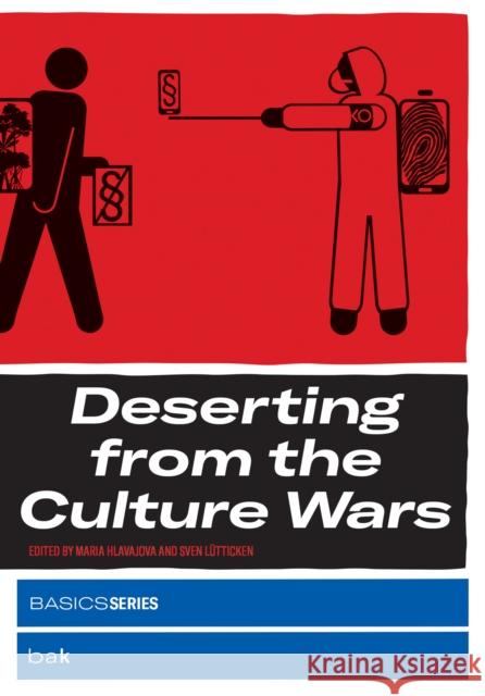 Deserting from the Culture Wars Maria Hlavajova Sven L 9780262539432 MIT Press Ltd