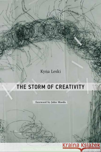 The Storm of Creativity Kyna Leski John Maeda 9780262539494 MIT Press Ltd