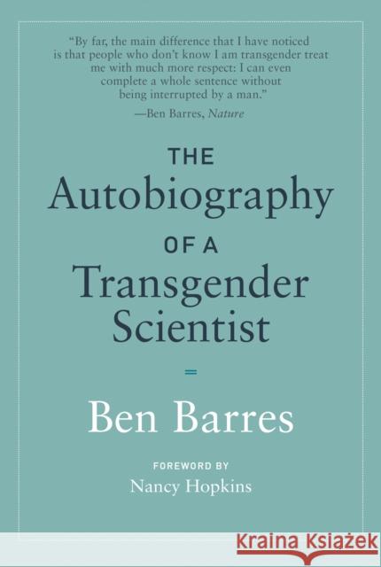 The Autobiography of a Transgender Scientist Ben Barres Nancy Hopkins 9780262539548 MIT Press Ltd