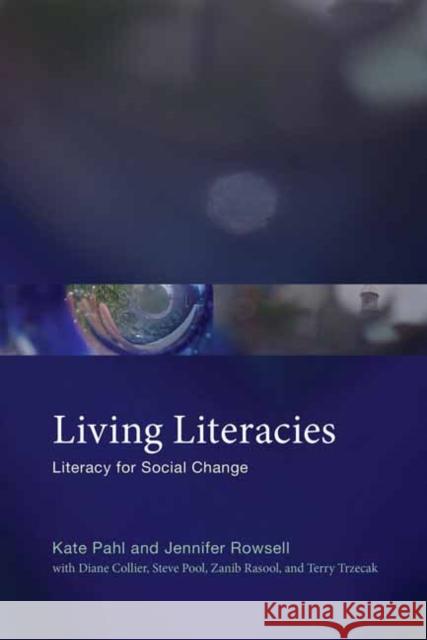 Living Literacies: Literacy for Social Change Jennifer Rowsell 9780262539715
