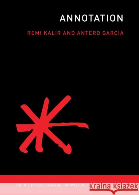 Annotation Remi H. Kalir Antero Garcia 9780262539920 MIT Press