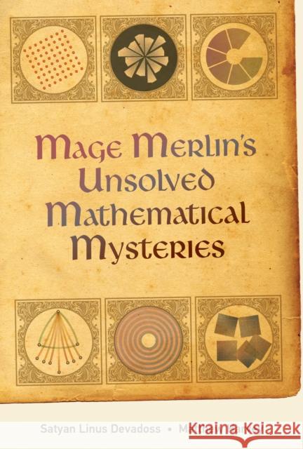 Mage Merlin's Unsolved Mathematical Mysteries Satyan Devadoss Matt Harvey 9780262542753 MIT Press