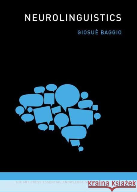 Neurolinguistics Giosue Baggio 9780262543262 MIT Press Ltd