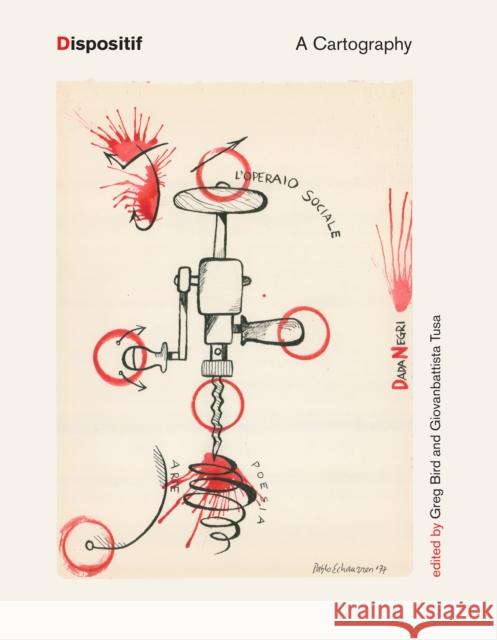 Dispositif: A Cartography Greg Bird Giovanbattista Tusa 9780262544337 MIT Press Ltd