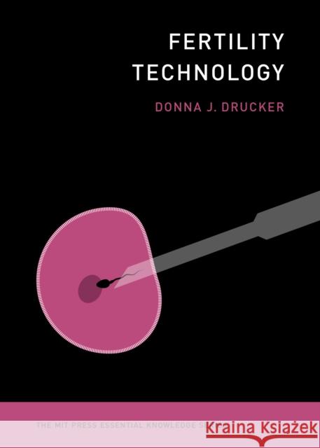 Fertility Technology Donna J. Drucker 9780262544696 MIT Press Ltd