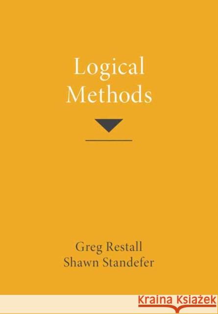 Logical Methods Greg Restall Shawn Standefer 9780262544849