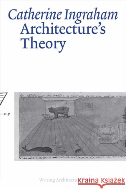 Architecture’s Theory  9780262544979 MIT Press Ltd